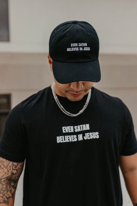 DAD HAT - EVEN SATAN BELIEVES IN JESUS